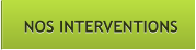NOS INTERVENTIONS NOS INTERVENTIONS
