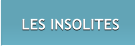 LES INSOLITES LES INSOLITES